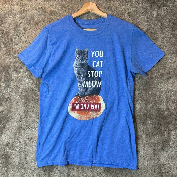 You Cat Stop Meow I'm On a Roll Novelty Funny T Shirt M Medium Dynasty 38/40 - Picture 1 of 6